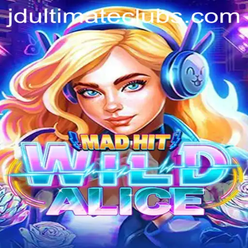 Exploring MadHitWildAlice: A Thrilling Gaming Experience with JD Ultimate